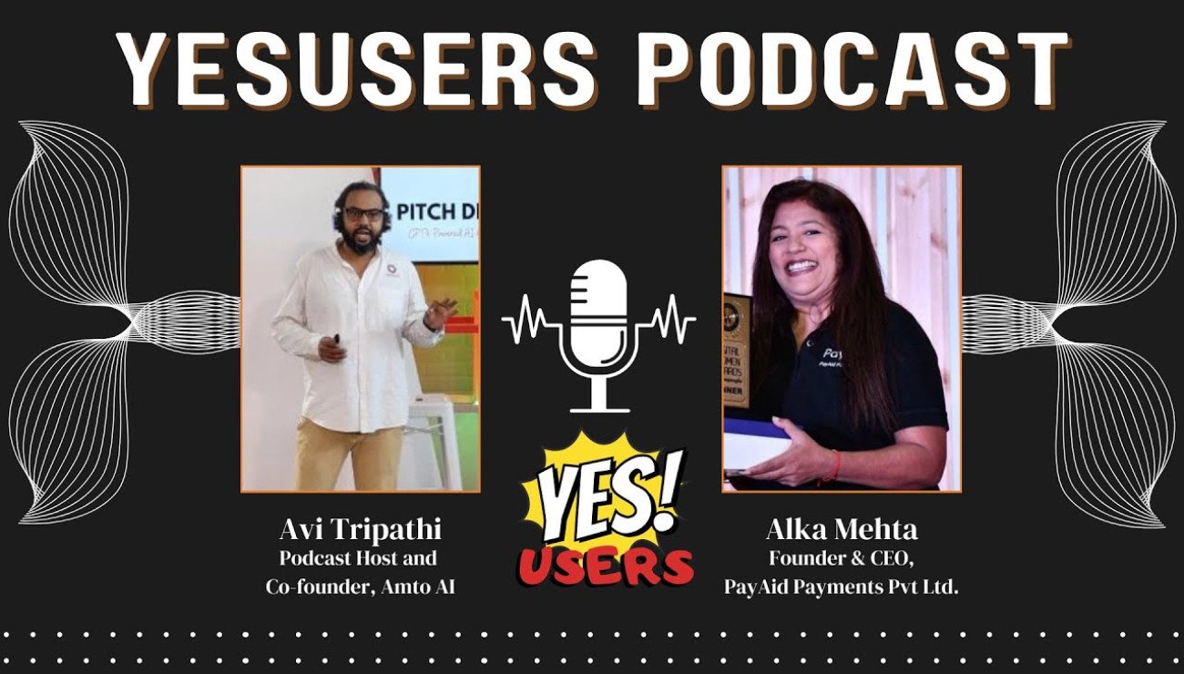 Alka Mehta, Founder & CEO, PayAid Payments | YesUsers Podcast